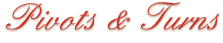 Pivots and Turns